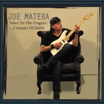 Joe Matera: Slave To The Fingers