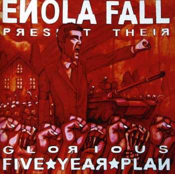 Album Enola Fall: Enola Fall Present Their Glorious Five Year Plan
