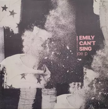 Joe P: Emily Can't Sing