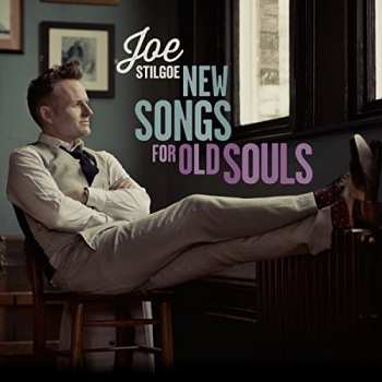 CD Joe Stilgoe: New Songs For Old Souls