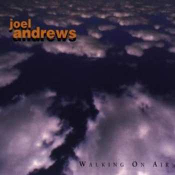 Album Joel Andrews: Walking On Air