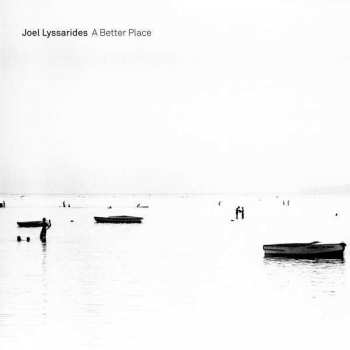 LP Joel Lyssarides: A Better Place