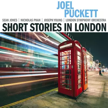 The London Symphony Orchestra: Joel Puckett: Short Stories in London