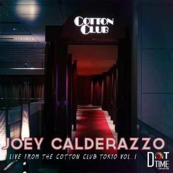 CD Joey Calderazzo: Live From The Cotton Club Tokyo Vol. 1