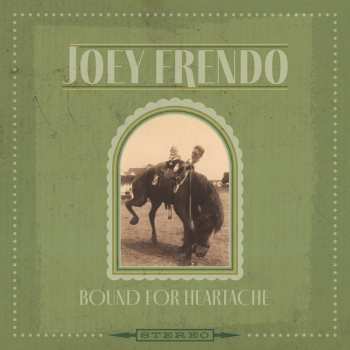CD Joey Frendo: Bound For Heartache