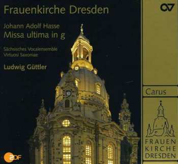 CD Johann Adolf Hasse: Frauenkirche Dresden (Festkonzert Im Weihezeitraum) / Johann Adolf Hasse: Missa Ultima In G