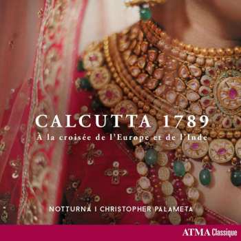 CD Johann Christian Bach: Calcutta 1789 - A La Croisee De L'europe Et De L'inde