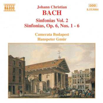 CD Johann Christian Bach: Sinfonias Vol. 2 - Sinfonias, Op. 6, Nos. 1 - 6