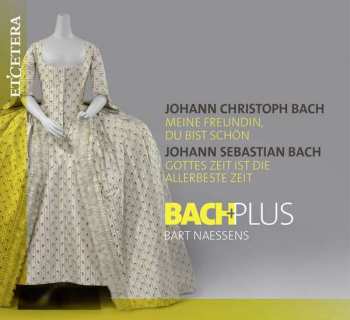 Album Johann Sebastian Bach: Meine Freundin, Du Bist Schön - Gottes Zeit Ist Die Allerbeste Zeit