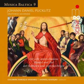 2SACD Johann Daniel Pucklitz: Oratorio Secondo "der Sehr Unterschiedene Wandel Und Tod Der Gottlosen Und Gottsfürchtigen"