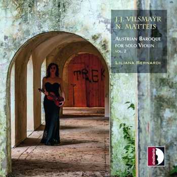 CD Johann Joseph Vilsmayr: Austrian Baroque For Solo Violin Vol.2