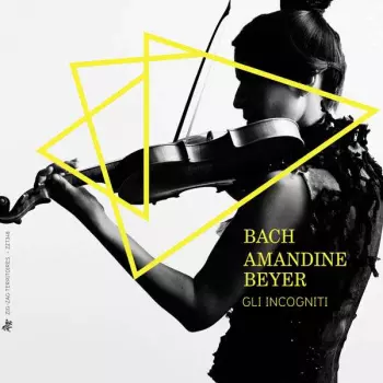 Bach, Amandine Beyer, Gli Incogniti