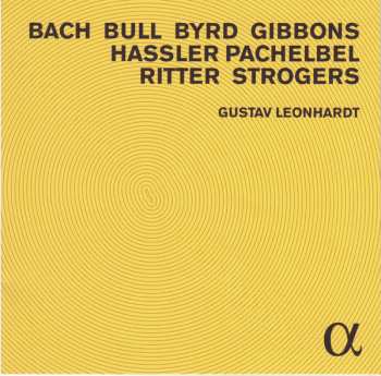 CD Johann Sebastian Bach: Bach Bull Byrd Gibbons Hassler Pachelbel Ritter Strogers