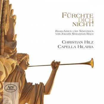 CD Johann Sebastian Bach: Fürchte Dich Nicht! – Bass-Arien Und Sinfonien Von Johann Sebastian Bach