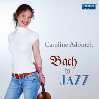 CD Caroline Adomeit: Bach To Jazz