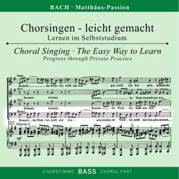 2CD Johann Sebastian Bach: Chorsingen Leicht Gemacht - Johann Sebastian Bach: Matthäus-passion Bwv 244 (bass)