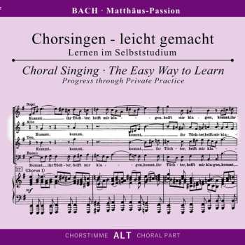 2CD Johann Sebastian Bach: Chorsingen Leicht Gemacht - Johann Sebastian Bach: Matthäus-passion Bwv 244 (alt)