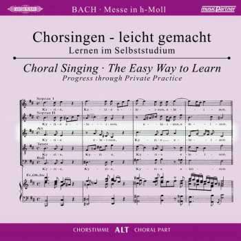2CD Johann Sebastian Bach: Chorsingen Leicht Gemacht - Johann Sebastian Bach: Messe H-moll Bwv 232 (alt)