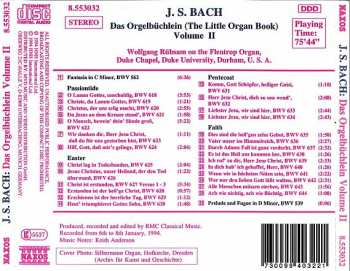 CD Johann Sebastian Bach: Das Orgelbüchlein (The Little Organ Book) Volume II: Chorale Preludes For Passiontide, Easter, Pentecost And Faith, BWV 618 - 644 / Fantasia, BWV 562 / Prelude And Fugue, BWV 539