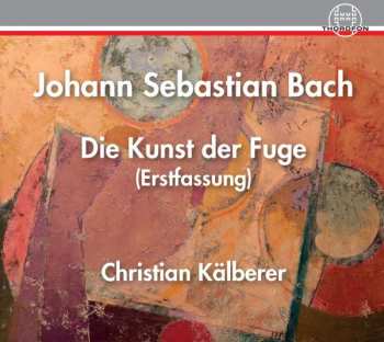 2CD Johann Sebastian Bach: Die Kust Der Fuge (Erstfassung)