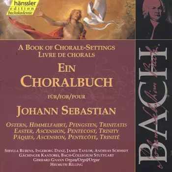 A Book Of Chorale-Settings For Johann Sebastian: Easter, Ascension, Pentecost, Trinity