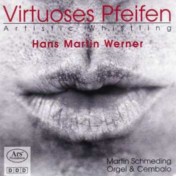 Album Johann Sebastian Bach: Hans Martin Werner - Virtuoses Pfeifen