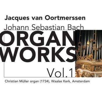 CD Johann Sebastian Bach: Organ Works Vol.1