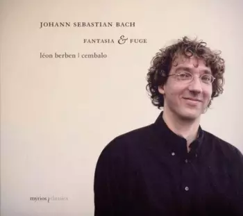 Johann Sebastian Bach: Fantasia & Fuge