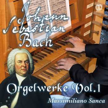 Album Johann Sebastian Bach: Orgelwerke Vol.1