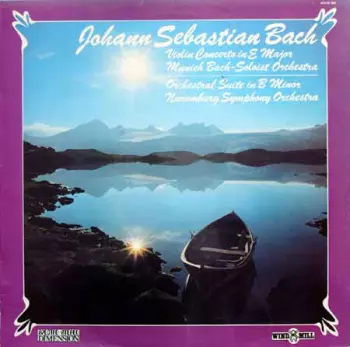 Johann Sebastian Bach: Violin Concerto In E Major, Orchestral Suite In B Minor
