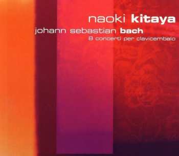 Album Johann Sebastian Bach: 8 Concerti Per Clavicembalo