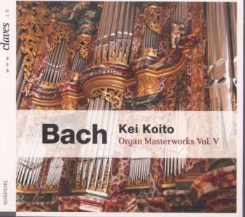 CD Johann Sebastian Bach: Organ Masterworks Vol. V