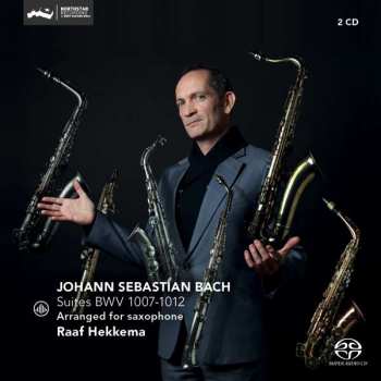 2SACD Johann Sebastian Bach: Suites BWV 1007-1012 Arranged For Saxophone