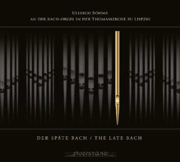 Album Johann Sebastian Bach: Der Späte Bach = The Late Bach