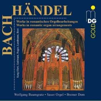 CD Johann Sebastian Bach: Werke In Romantischen Orgelbearbeitungen = Works In Romantic Organ Arrangements