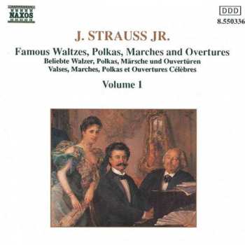 Album Johann Strauss Jr.: Famous Waltzes, Polkas, Marches And Overtures Volume 1