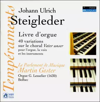 Johann Ulrich Steigleder: 40 Variationen über "vater Unser"