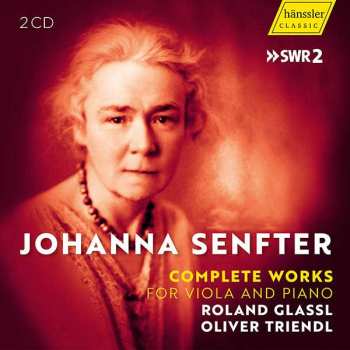 2CD Johanna Senfter: Sämtliche Werke Für Viola & Klavier