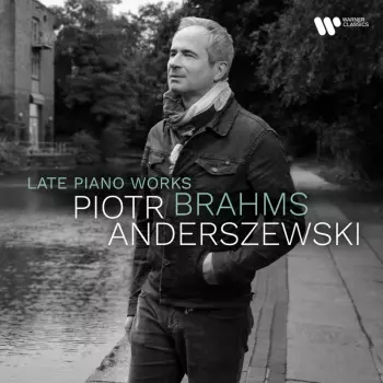 Johannes Brahms: Klavierwerke "late Piano Works"