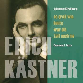 Album Johannes Kirchberg: So Groß Wie Heute War Die Zeit Noch Nie (johannes