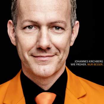 Album Johannes Kirchberg: Wie Früher. Nur Besser.