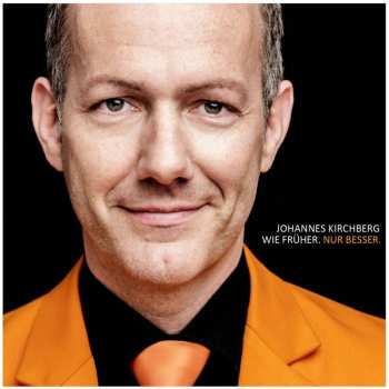 CD Johannes Kirchberg: Wie Früher. Nur Besser.