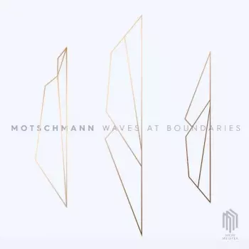 Johannes Motschmann: Waves At Bounderies