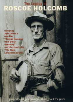 Album Roscoe Holcomb: The High & Lonesome Sound (The Legacy Of Roscoe Holcomb)