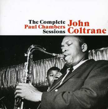 2CD John Coltrane: The Complete Paul Chambers Sessions