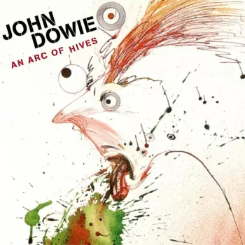 John Dowie: An Arc Of Hives