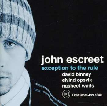 CD John Escreet: Exception To The Rule