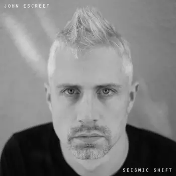 John Escreet: Seismic Shift