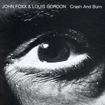 Album John Foxx & Louis Gordon: Crash And Burn