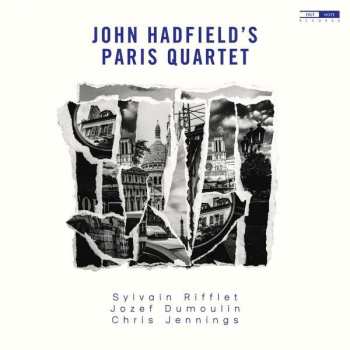 CD John Hadfield: John Hadfield's Paris Qaurtet